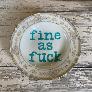 Vintage Upcycled Funny Plates, Fine as F*ck, Sarcastic Decor, Country Home Decor